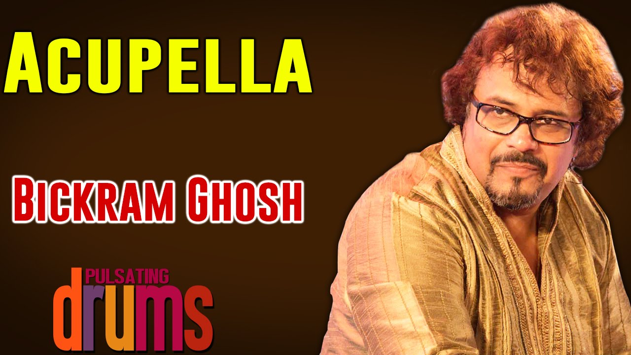 Acupella | Bickram Ghosh | ( Album: Pulsating Drums )