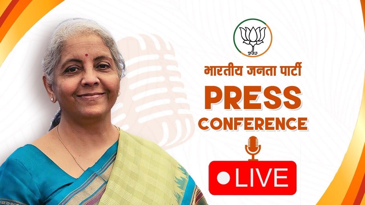 LIVE: Union Minister Smt. Nirmala Sitharaman addresses press conference at BJP Head Office, Delhi