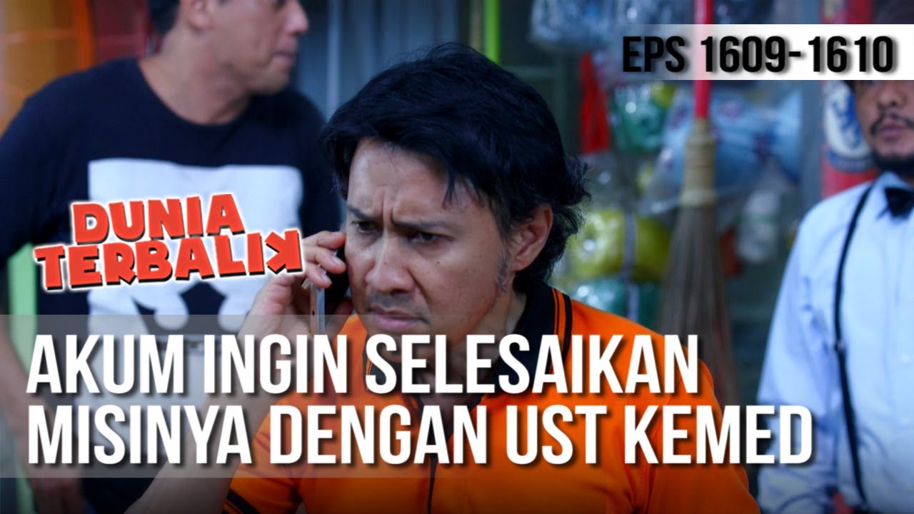 DUNIA TERBALIK - Akum Ingin Selesaikan Misinya Dengan Ust Kemed [08 Juli 2019]