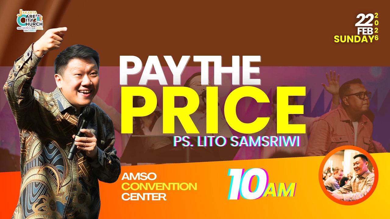 Pay The Price| Ps. Lito Samsriwi | 22 February 2026 Jakarta Care City Church #jc3