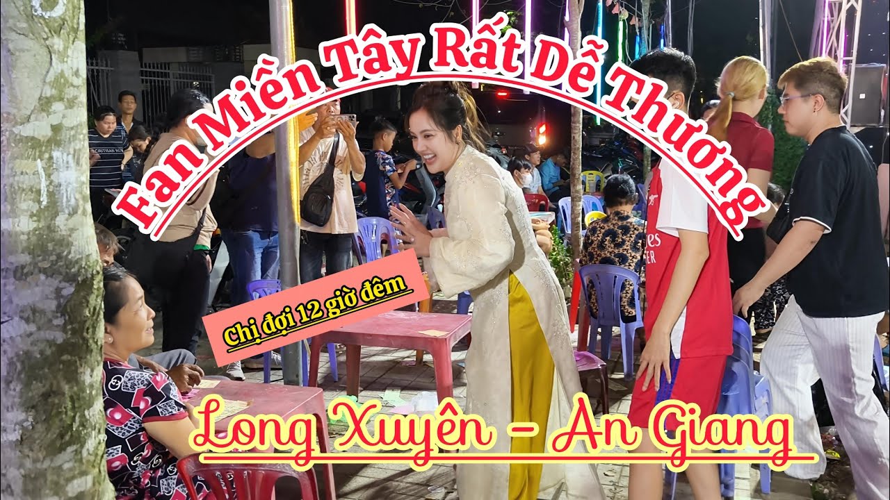 Xúc Động Bà Con Đợi Xem Hồng Loan Đến 12h Khuya - Tại Long Xuyên An Giang 