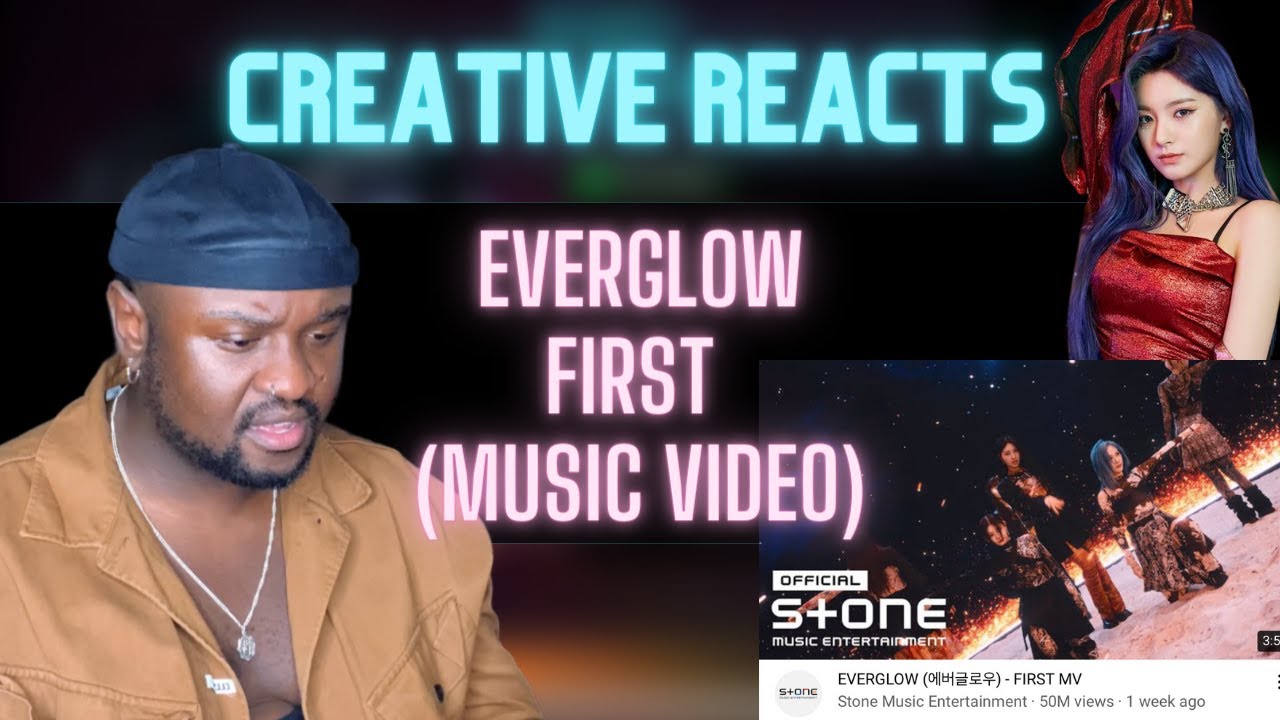 EVERGLOW (에버글로우) - FIRST MV - British Creative Reacts !