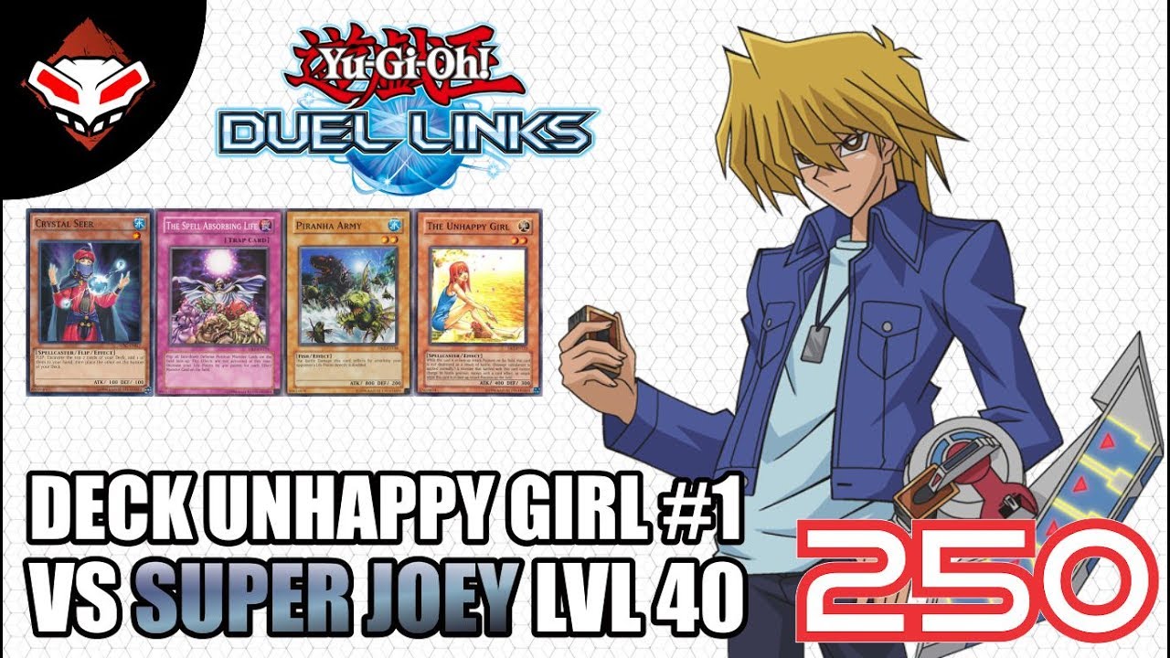 Yu-Gi-Oh! Duel Links - (250) Deck Unhappy Girl #1 VS Super Joey lvl 40