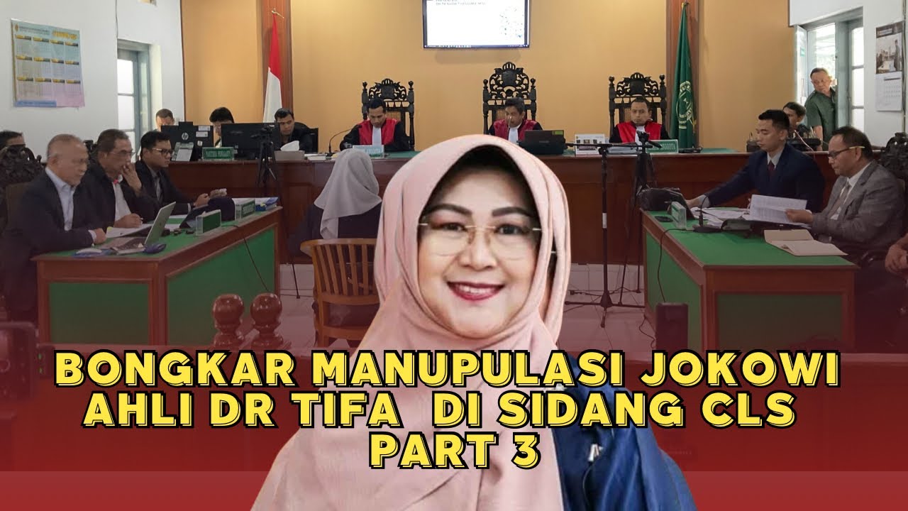 BONGKAR MANUPULASI IJAZAH JOKOWI AHLI DR TIFA DI SIDANG CLS PART 3