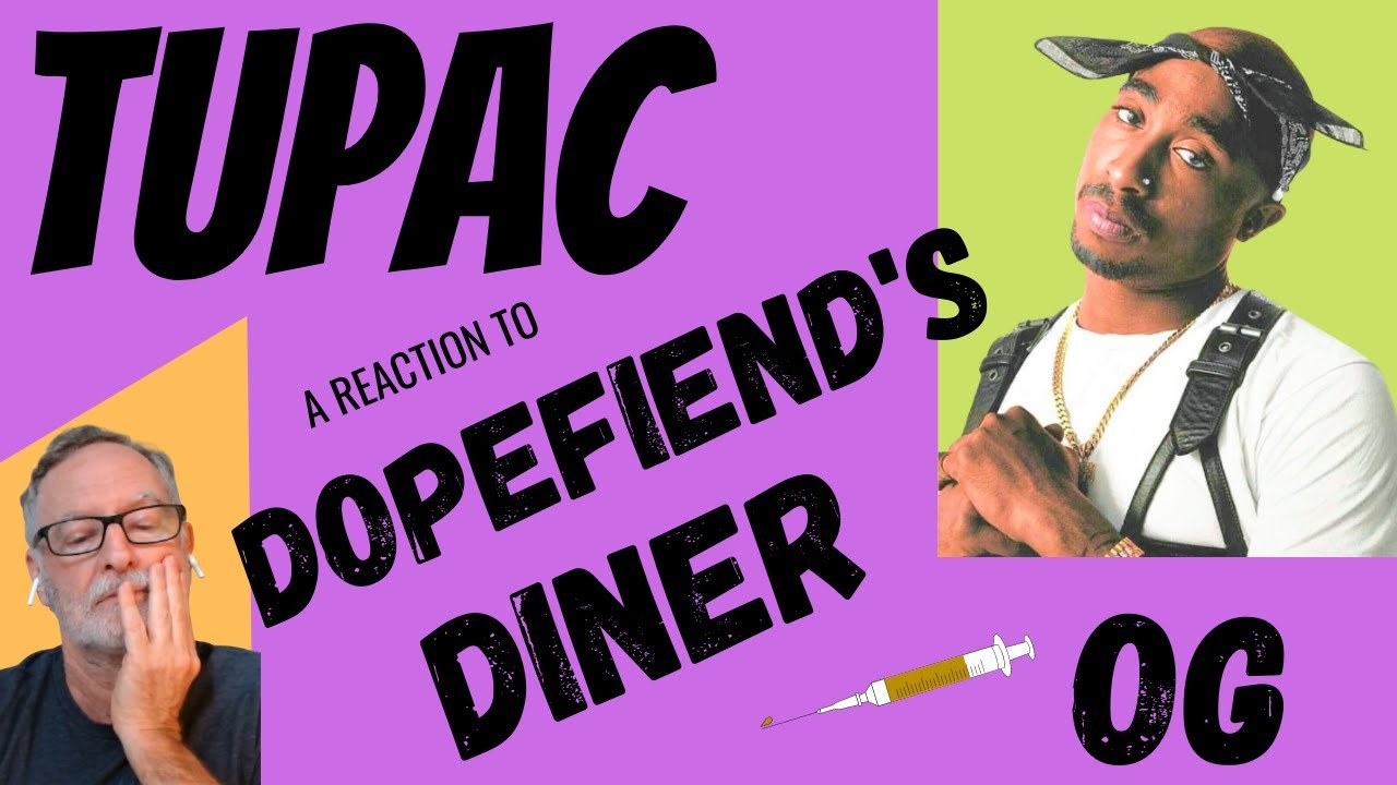 Tupac / 2Pac  -  Dopefiend's Diner OG  -  A Reaction