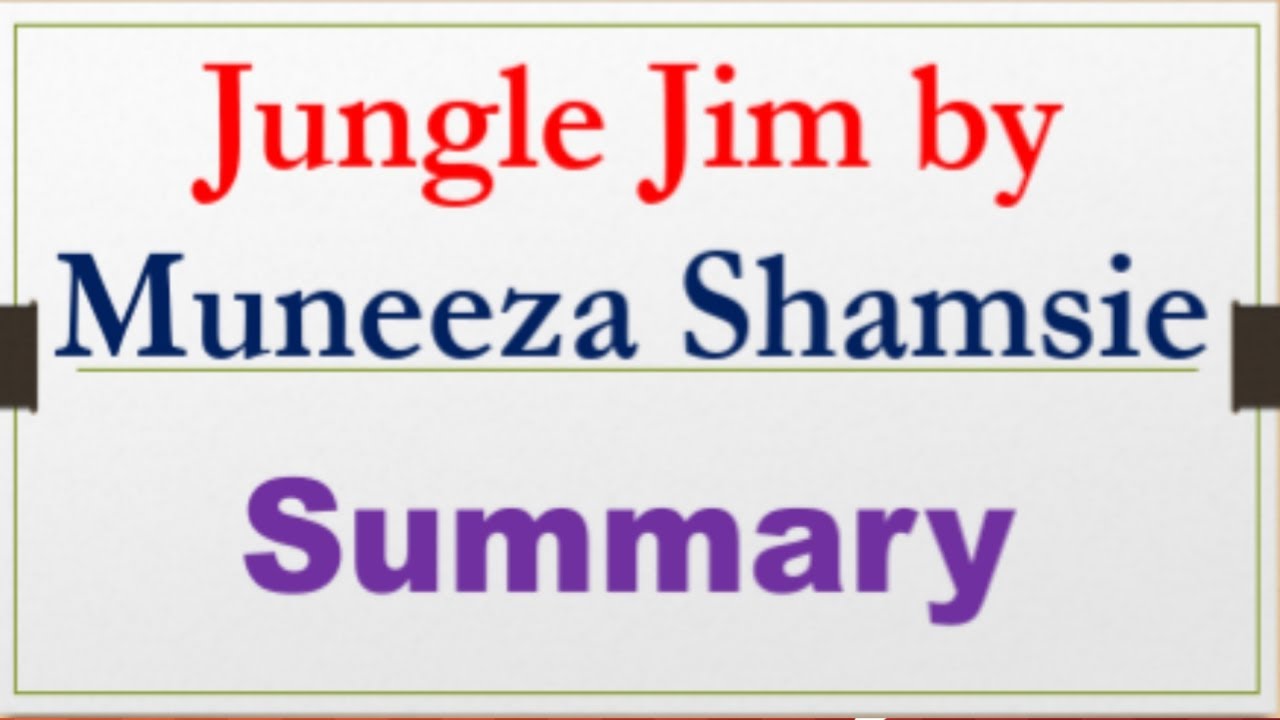 Jungle Jim by Muneeza Shamsie | Summary of Jungle Jim | Pakistani Literature