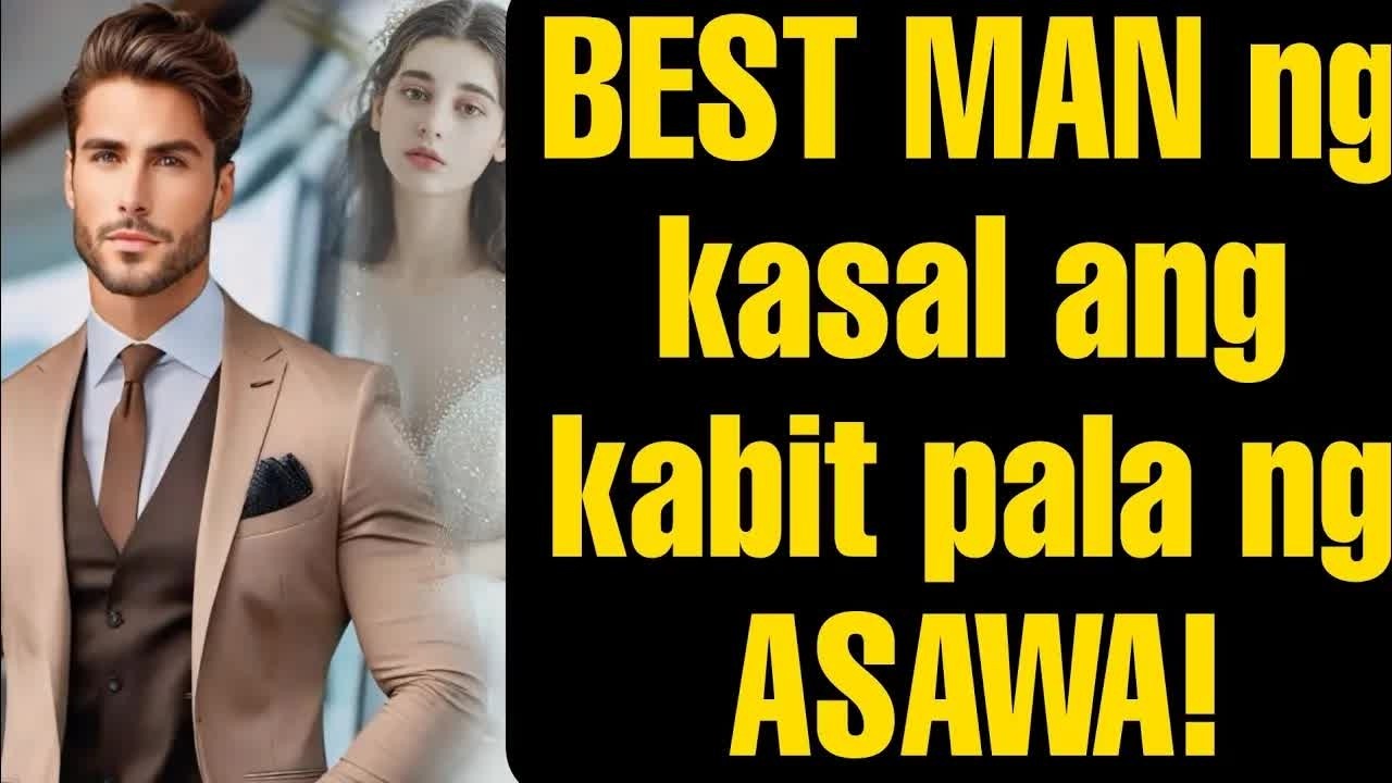 ANG BEST MAN SA KASAL PALA ANG NAKASAMA