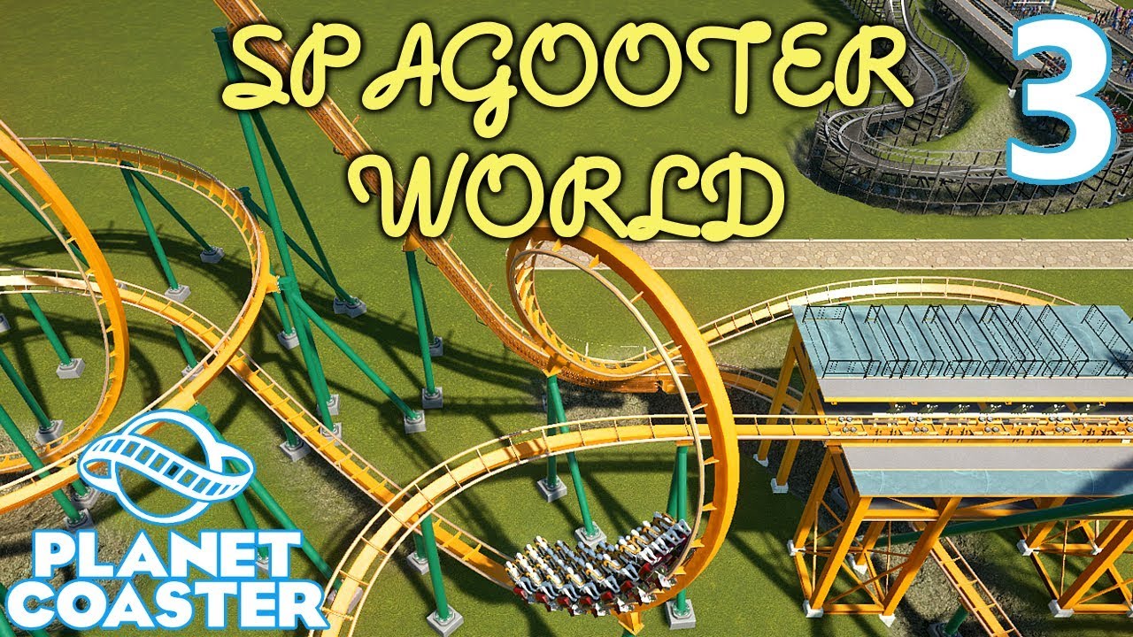 Planet Coaster SPAGOOTER WORLD - Part 3 - SPAGOOT LOOP