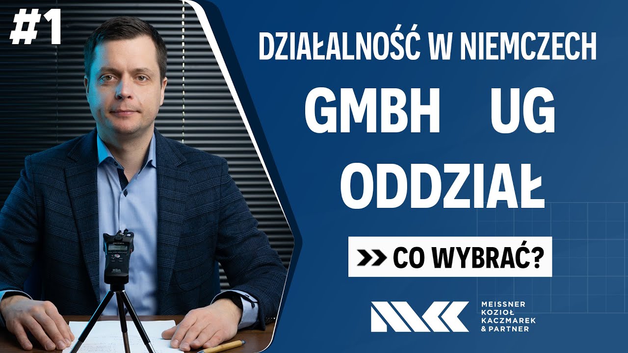 Dlaczego Sp&oacute;łka GmbH jest lepsza od oddziału zagranicznego i sp&oacute;łki UG? | #GmbH  Cz. I