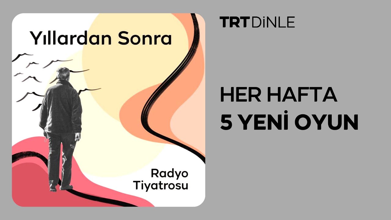 Radyo Tiyatrosu: Yıllardan Sonra | Dram