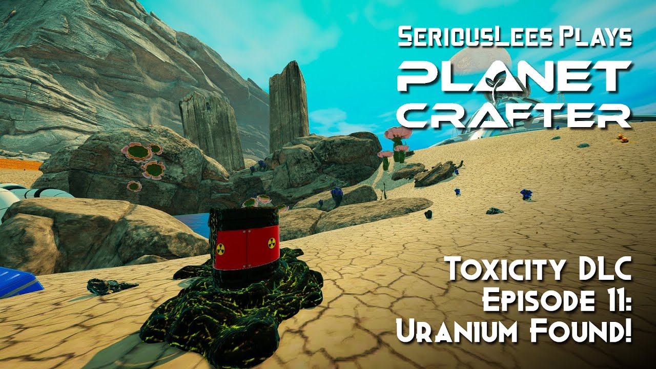 The Planet Crafter | Toxicity DLC | Fresh Start Episode 11 | Uranium Found!