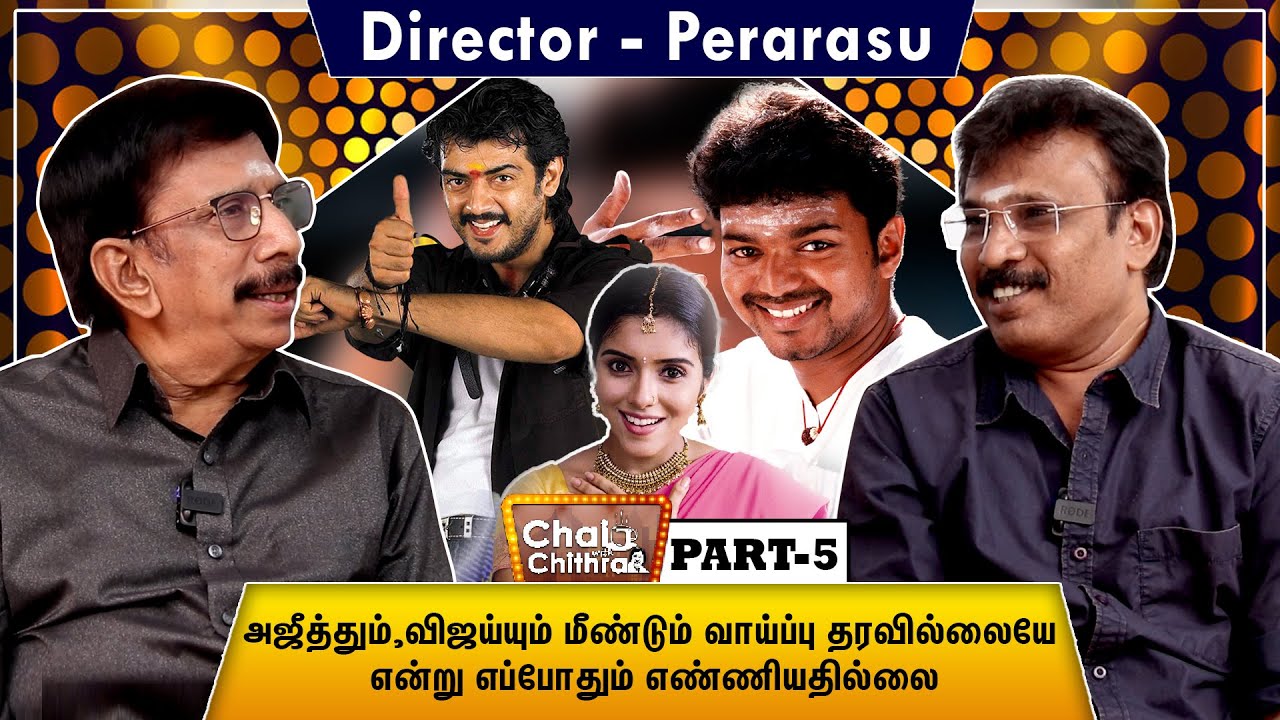படப்பிடிப்பில் அசினின் ஈடுபாடு அசாத்தியமானது | Chai with Chithra | Director PERARASU | PART 5