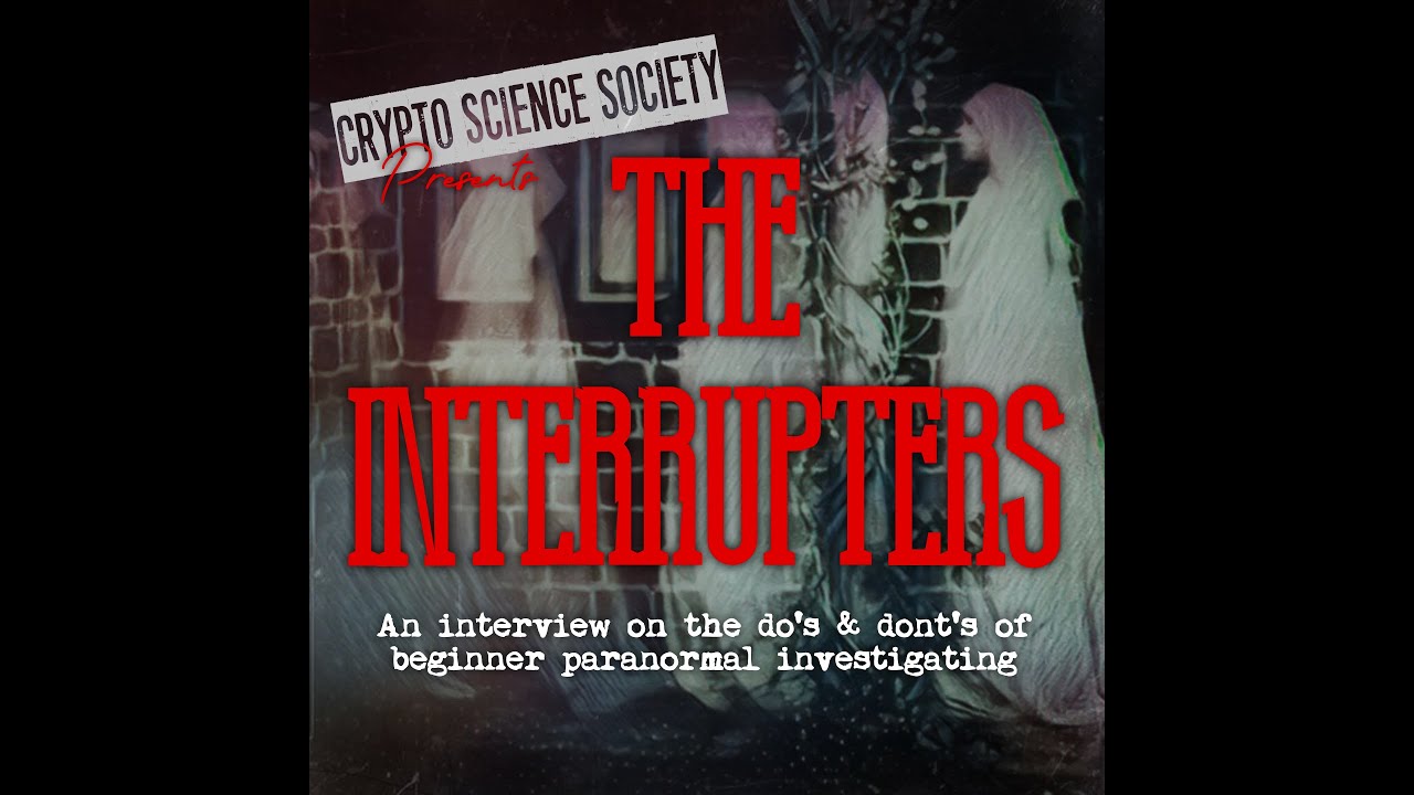 The Interrupters: The Basics of Paranormal Investigation.
