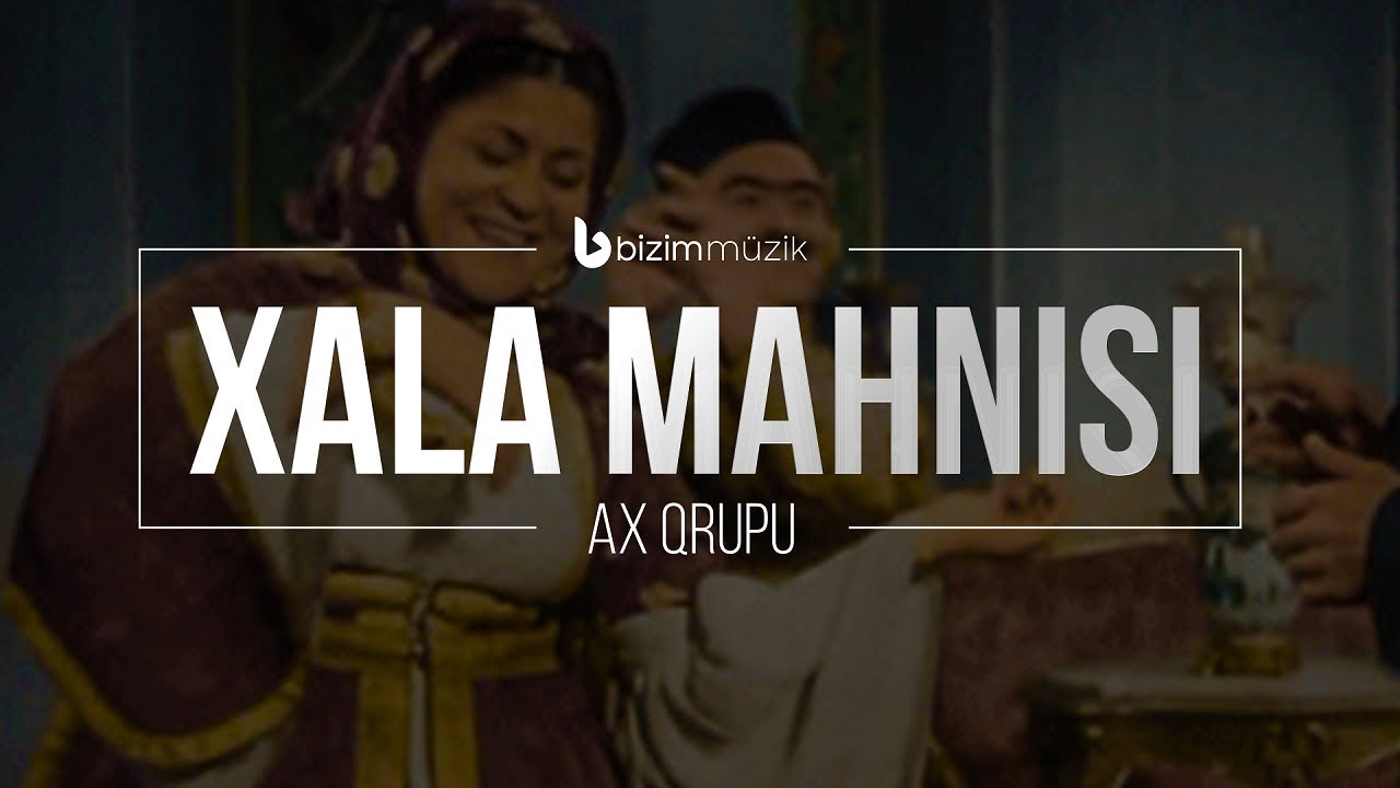 Xala Mahnisi &ndash; G&ouml;zəl Xalam Can Xalam