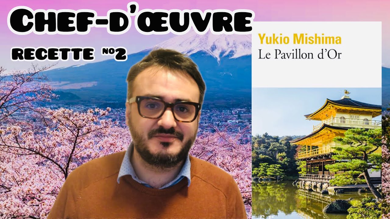 RECETTE D'UN CHEF D'OEUVRE DE LA LITTERATURE : LE PAVILLON D'OR, DE YUKIO MISHIMA