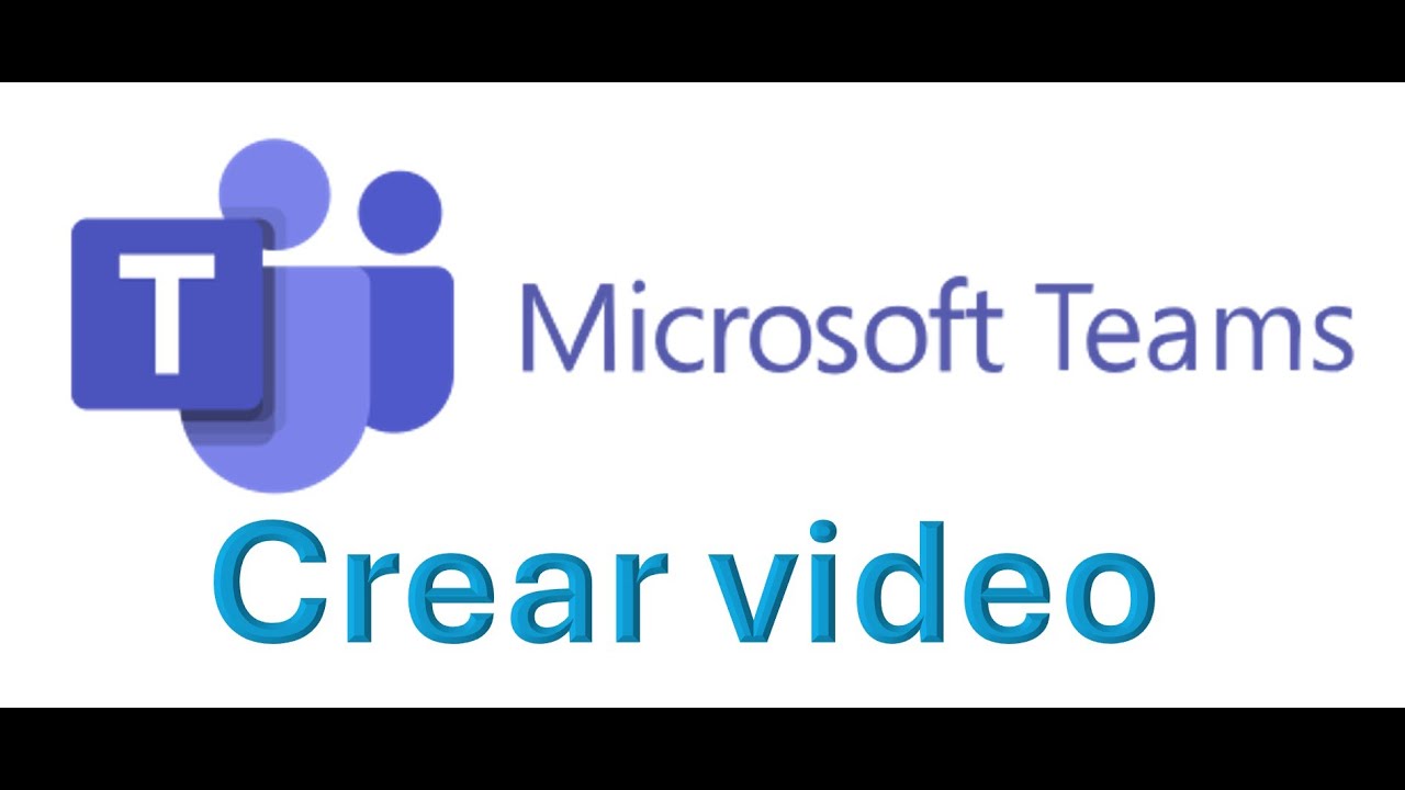 Crear Video en Microsoft Teams
