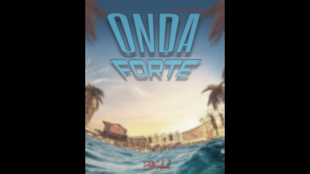 ONDA FORTE ELETROFUNK EOXinbah