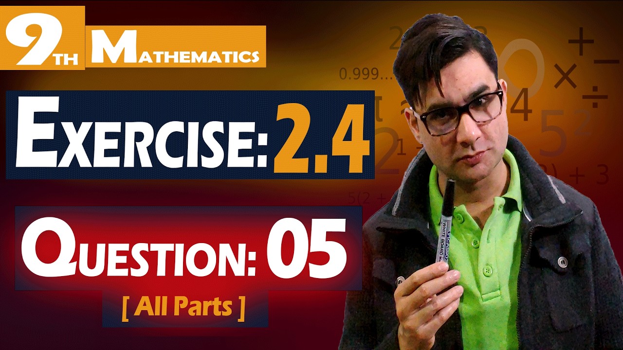 9th Math | Exercise: 2.4 | Question: 05 (All Parts) | Syed Bakht