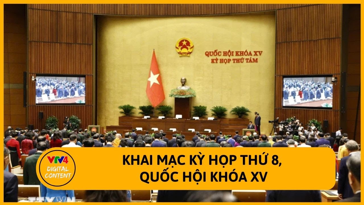 Khai mạc trọng thể Kỳ họp thứ 8, Quốc hội khóa XV | VTV4