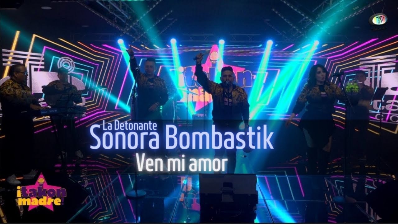 La Detonante Sonora Bombastik - Ven Mi Amor (Video Oficial)