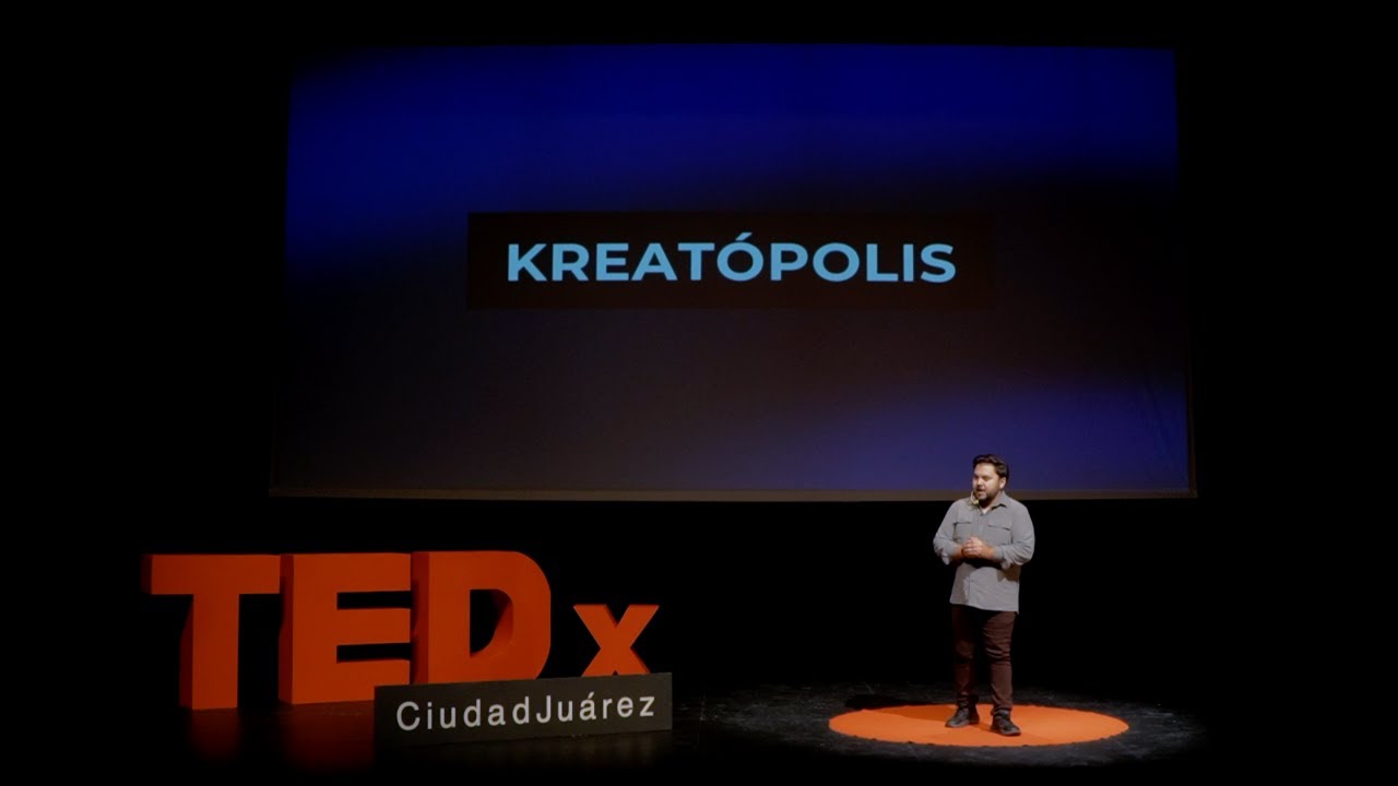 La necesidad de hacer arte no es exclusiva de los artistas | Joss Vázquez | TEDxCiudadJuarez