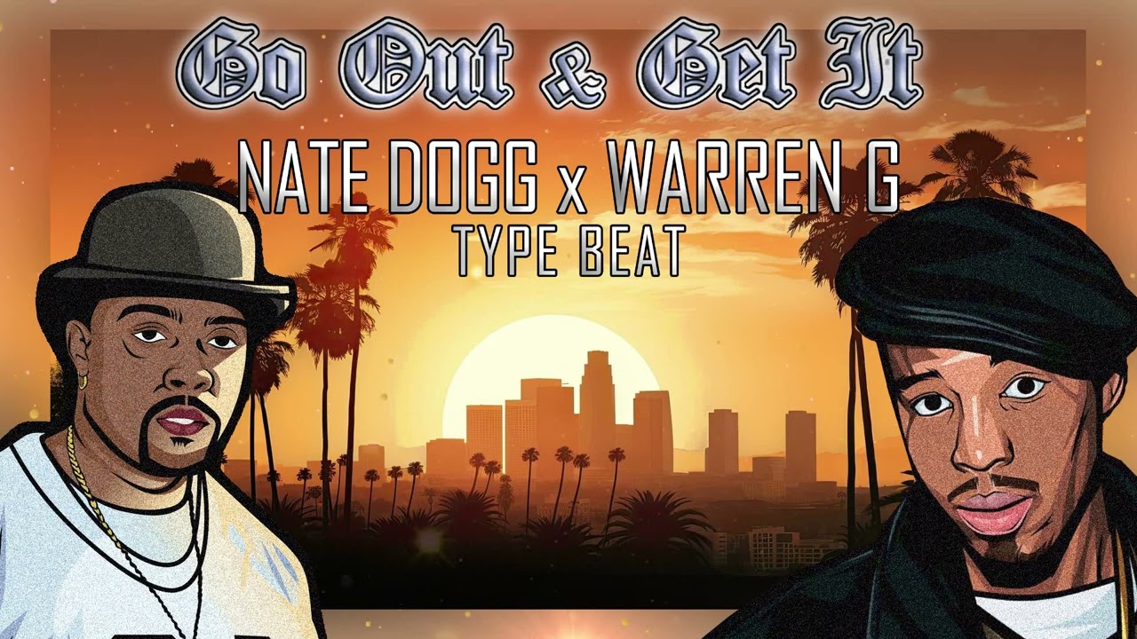 Nate Dogg x Warren G Type Beat - Go Out & Get It