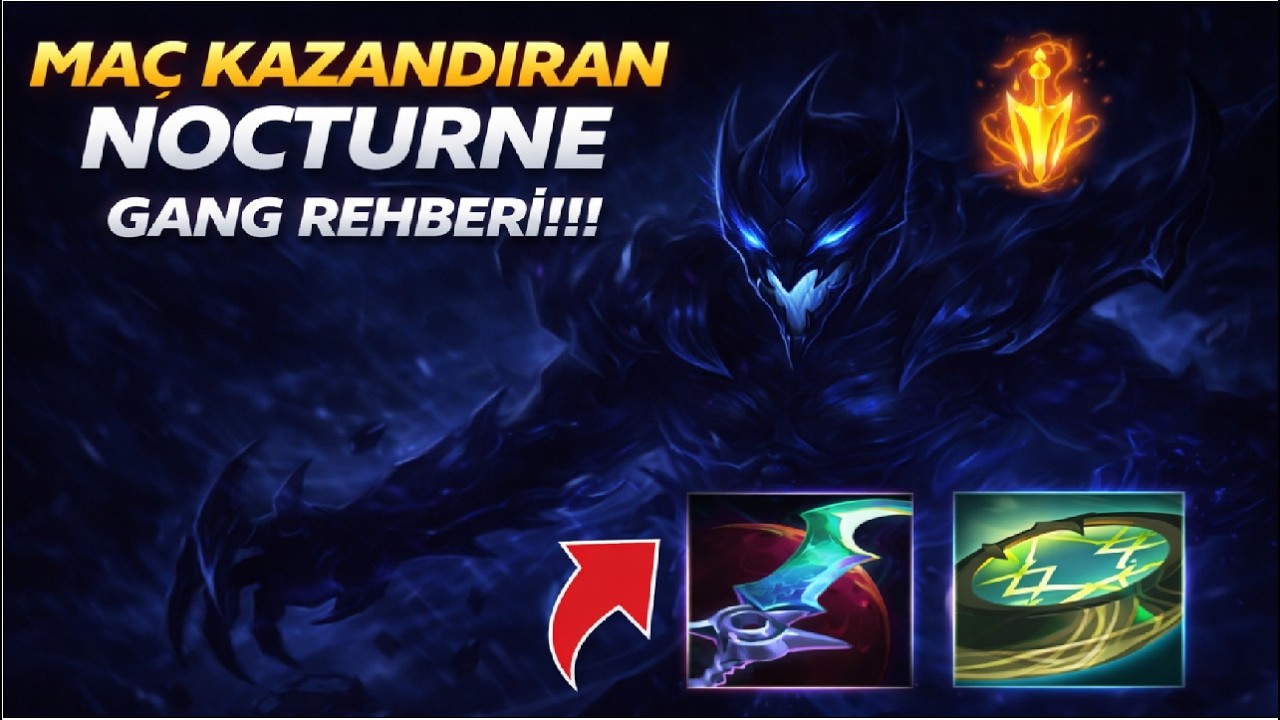 NOCTURNE İLE OYUN BİTİRME! | Maç Kazandıran Gang Rehberi