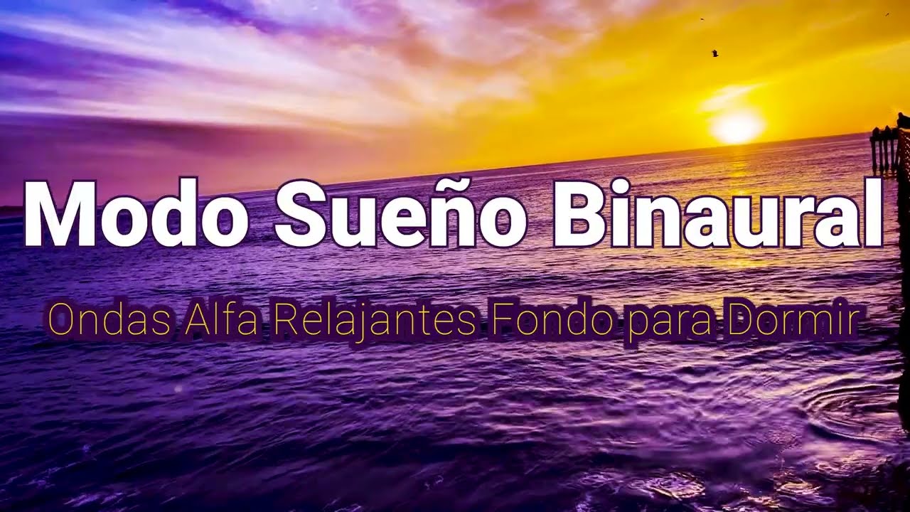 Modo Sueno Binaural: Ondas Alfa Relajantes Fondo para Dormir - Parte Cuatro