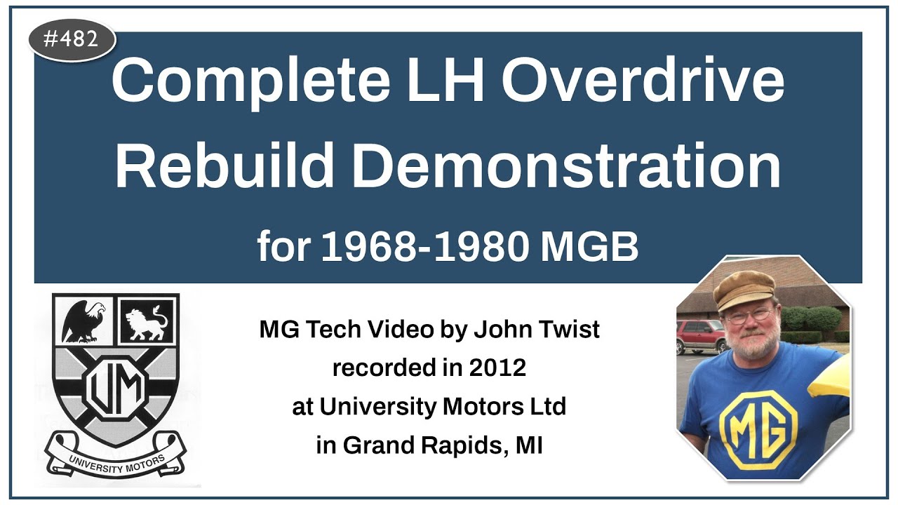 482 MG Tech | Complete LH Overdrive Rebuild Demonstration for MGB 1968-1980 (UM Classics)
