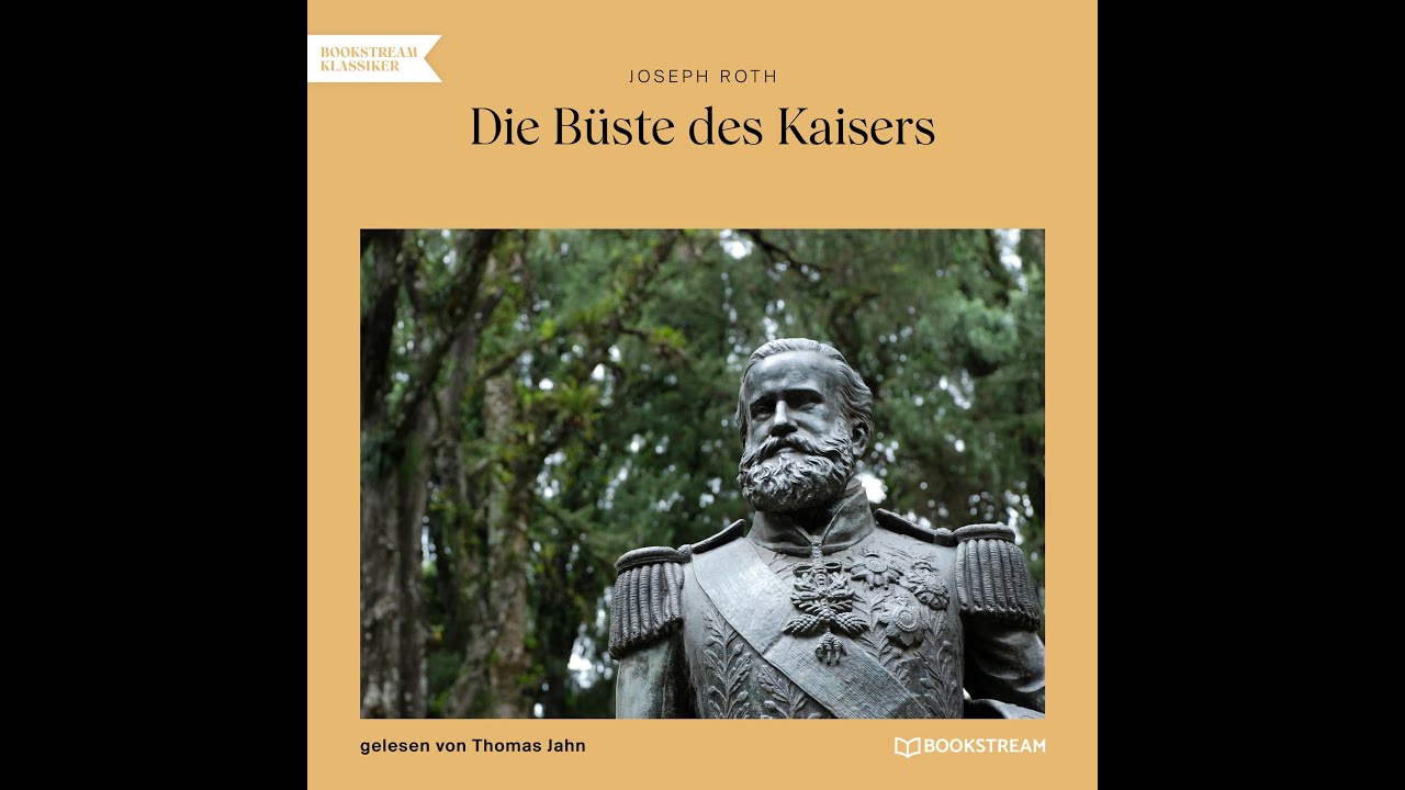 Die Büste des Kaisers – Joseph Roth (Komplettes Hörbuch)