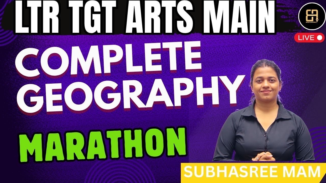 Geography Marathon Class | LTR TGT Arts Main | Complete Syllabus Revision | Subhasree Mam |