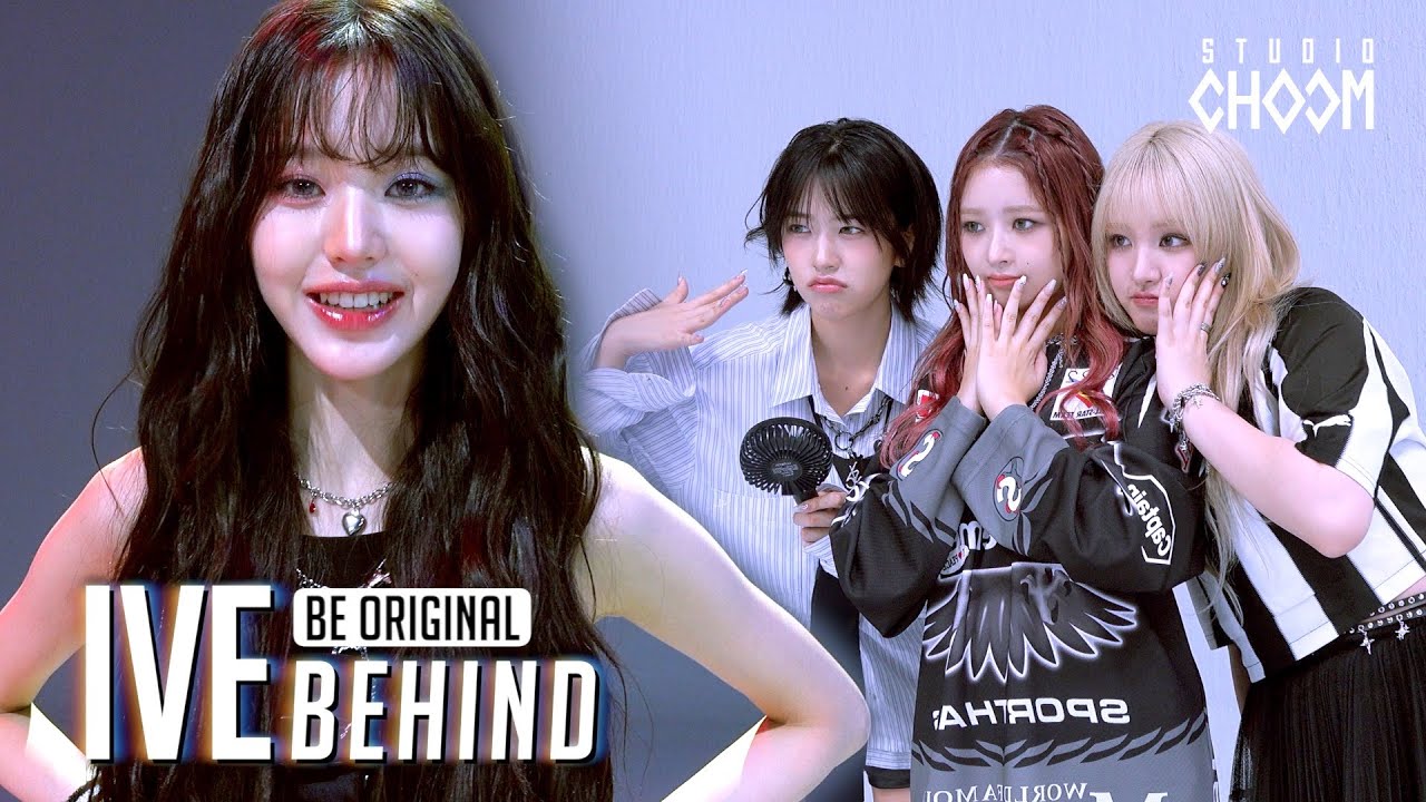 [BE ORIGINAL] IVE(아이브) 'Baddie' (Behind) (ENG/JPN)