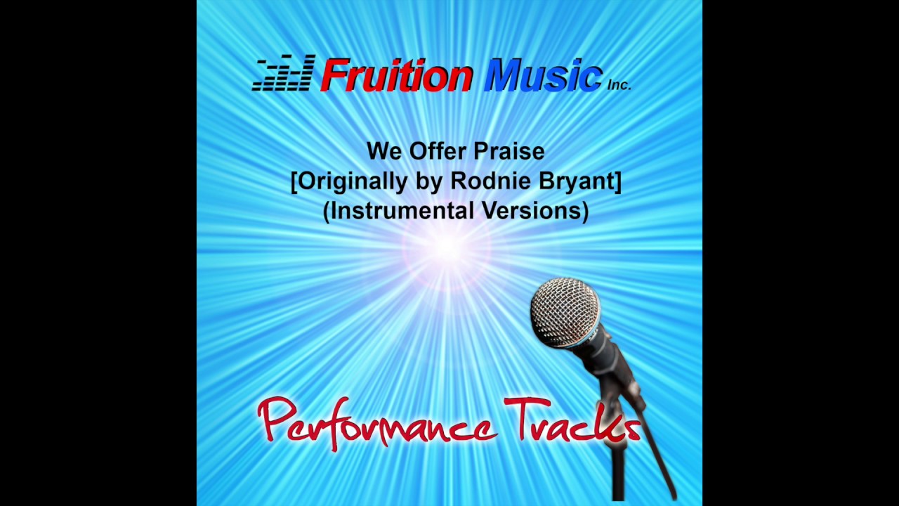 We Offer Praise (Medium Key) [Originally by Rodnie Bryant] [Instrumental Version] SAMPLE