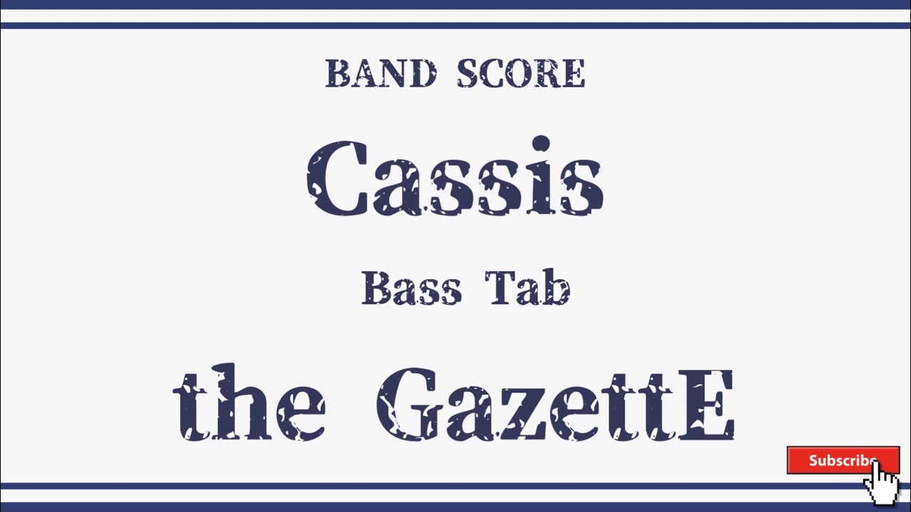 【the GazettE】バンドスコア『Cassis』Bass Score！