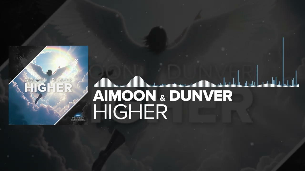 Aimoon & DunVer - Higher [Perfect Euphoria]