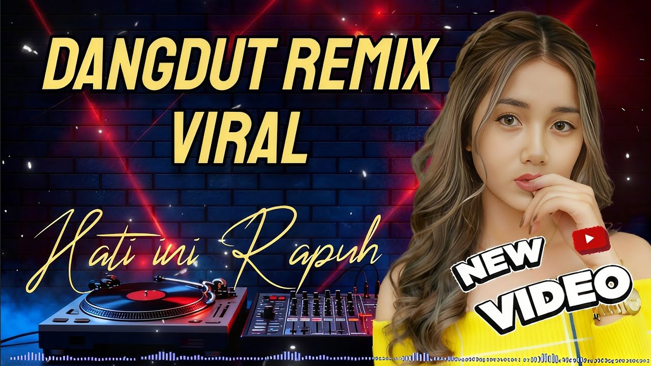 DJ Remix Dangdut Viral - Hati Ini Rapuh