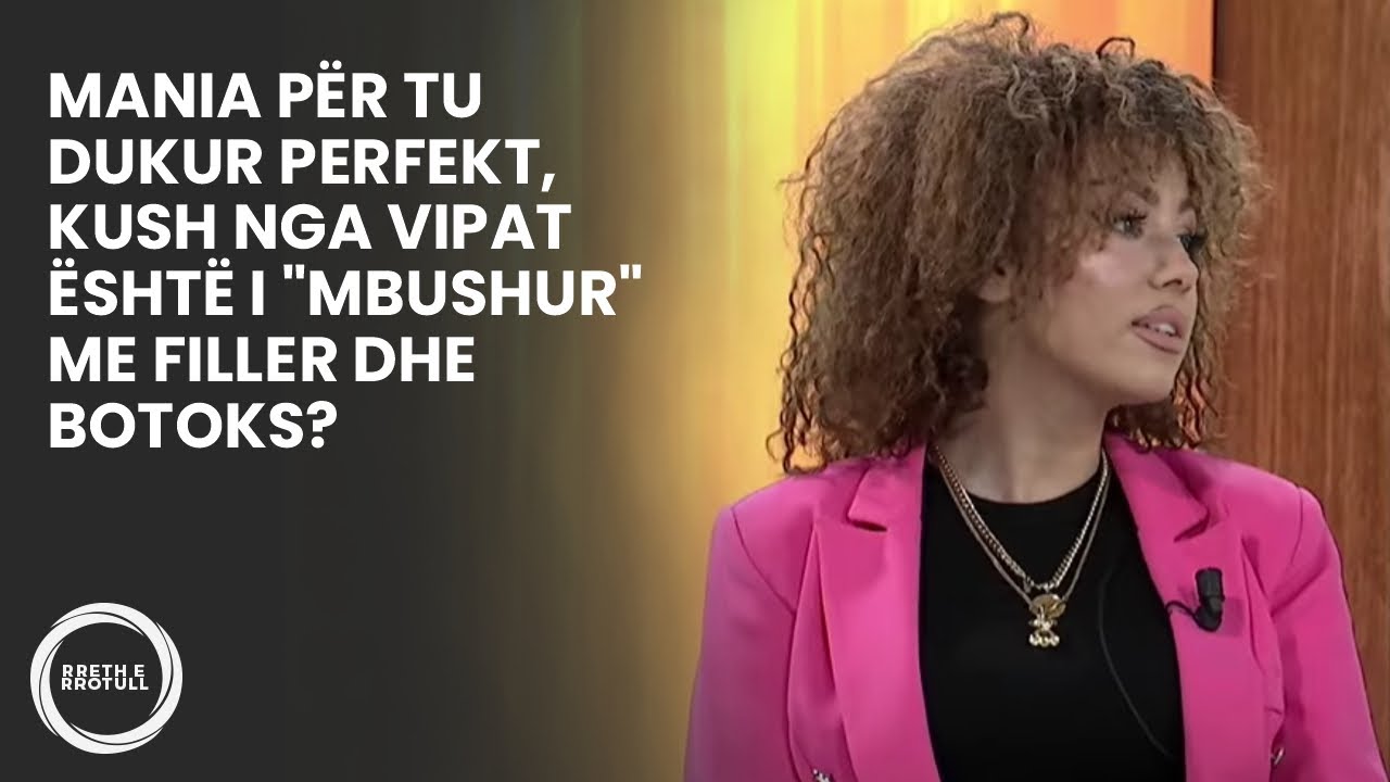 Mania për tu dukur perfekt, kush nga vipat është i 