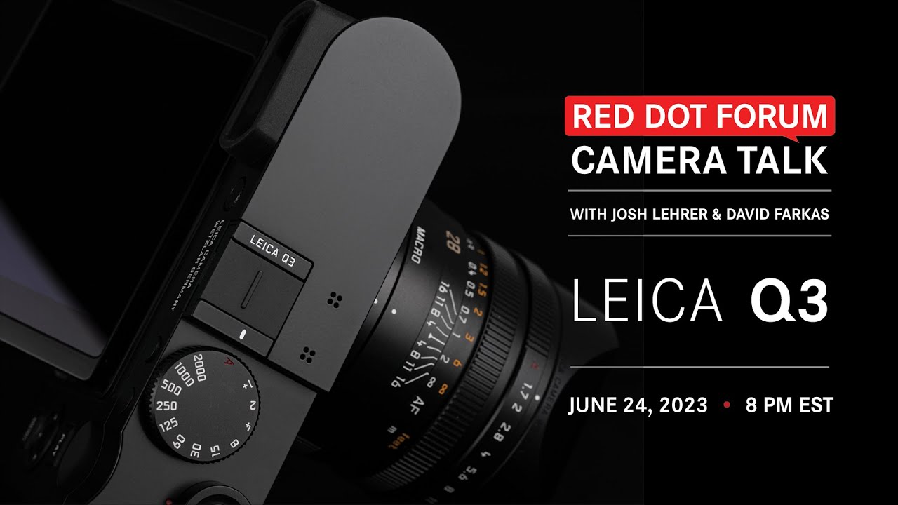 Red Dot Forum Camera Talk: Leica Q3