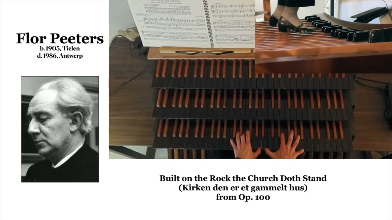 Flor Peeters: Built on the Rock the Church Doth Stand (Kirken den er et gammelt hus)