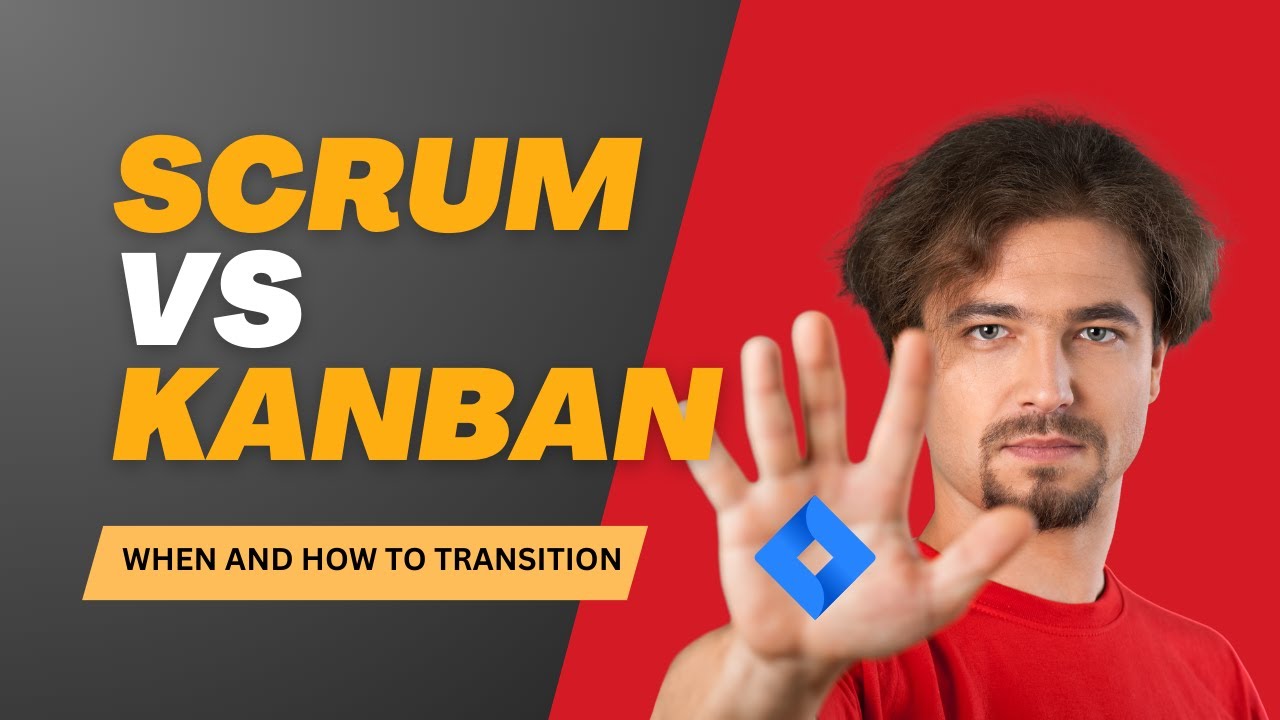 When to Switch in Jira from Scrum to Kanban... and Why