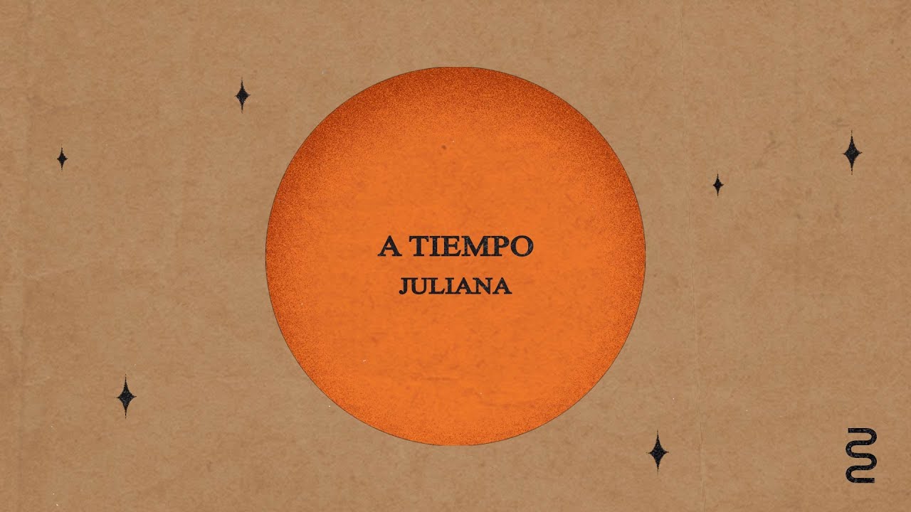 Juliana - A Tiempo (Video Lyric)