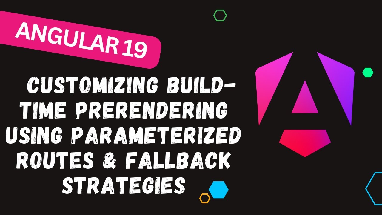 177. Customizing build-time prerendering using Parameterized routes & Fallback strategies Angular 19
