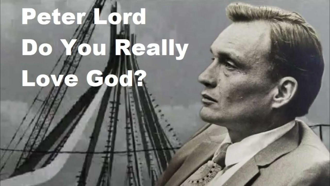 Do You Really Love God 1 - Peter Lord