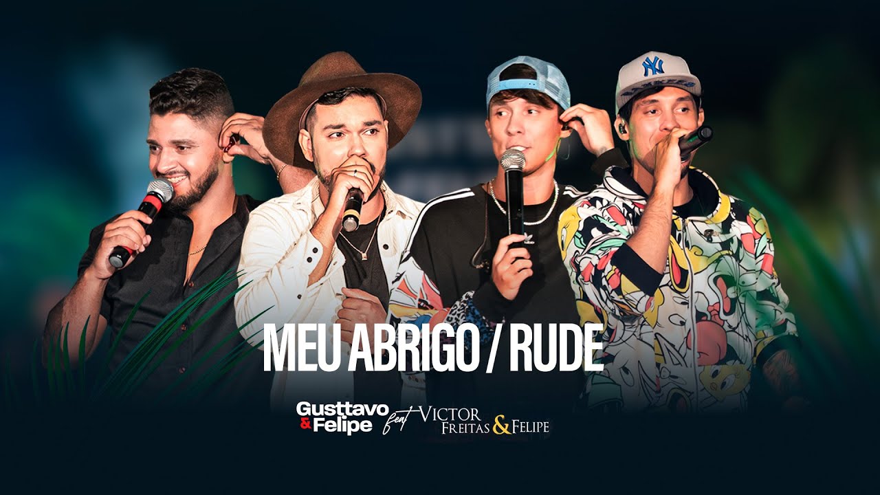 Gusttavo e Felipe feat Victor Freitas e Felipe - Meu Abrigo / Rude