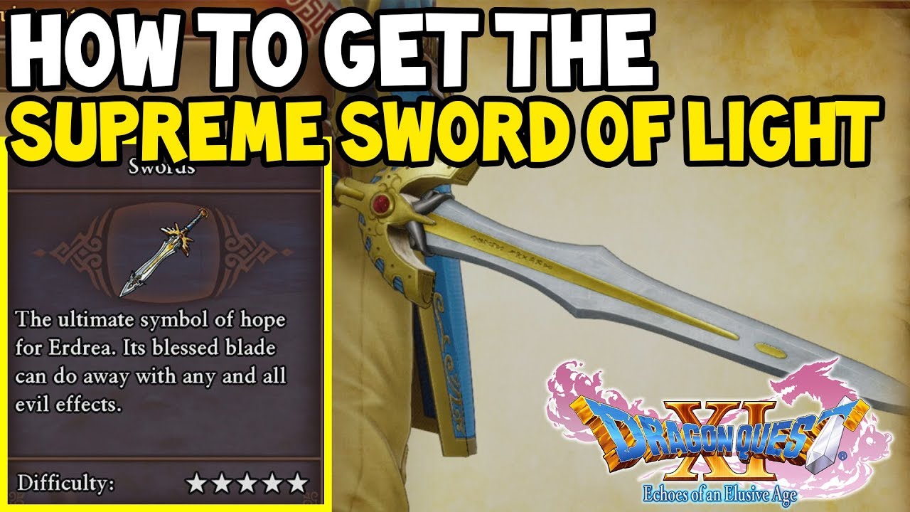 Dragon Quest XI How To Get The SUPREME SWORD OF LIGHT Guide (Best Sword In Dragon Quest 11)