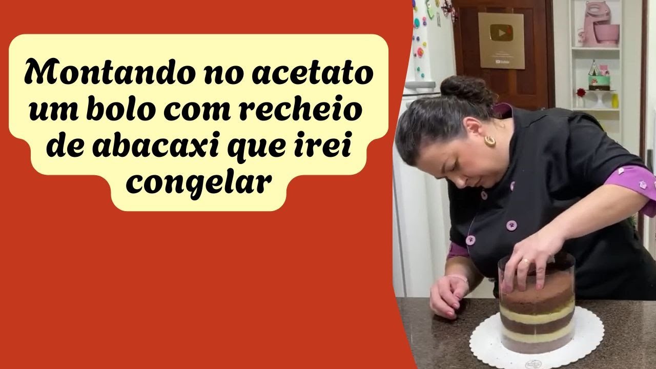 MONTANDO UM BOLO COM RECHEIO DE ABACAXI NO ACETATO PARA SER CONGELADO