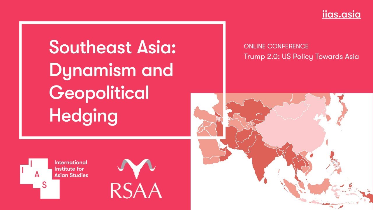 Southeast Asia: Dynamism and Geopolitical Hedging