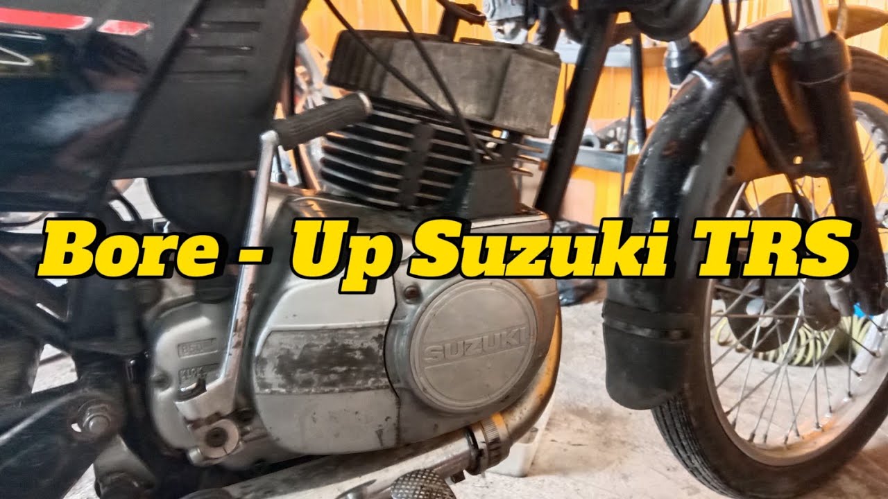 BORE - UP HARIAN  SUZUKI TRS 118...Spek Dana Pelajar