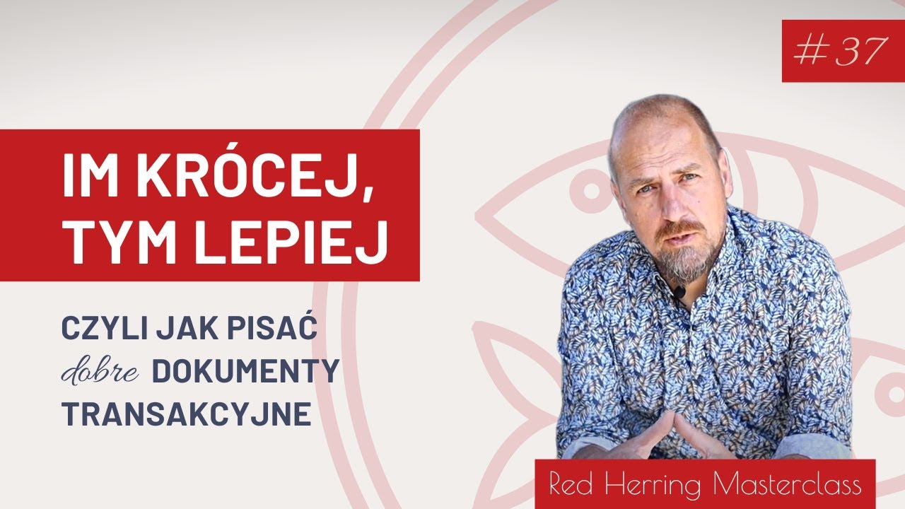 #37 Im krócej, tym lepiej – czyli jak pisać dobre dokumenty transakcyjne