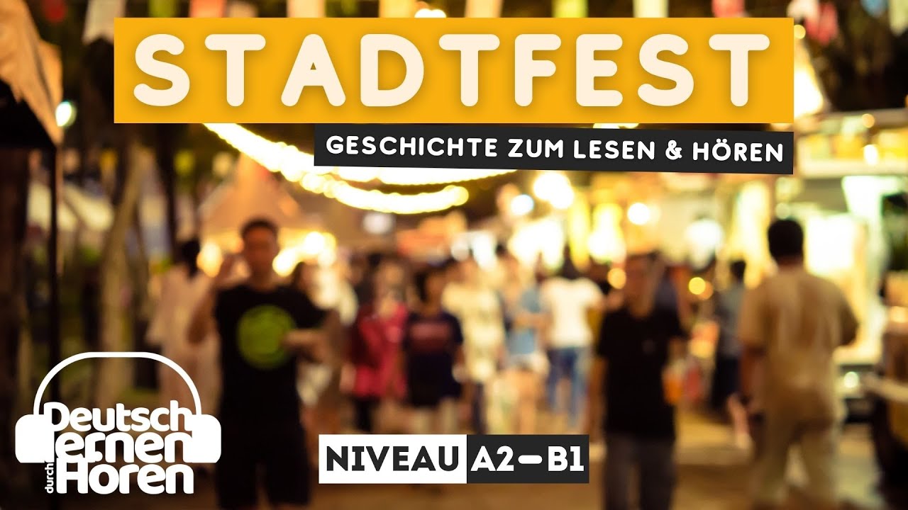 #395 Geschichte zum Lesen & Hören || Thema: Stadtfest | Deutsch lernen durch Hören || A2 - B1